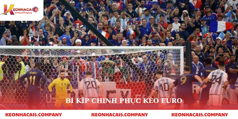 Bí kíp chinh phục kèo euro