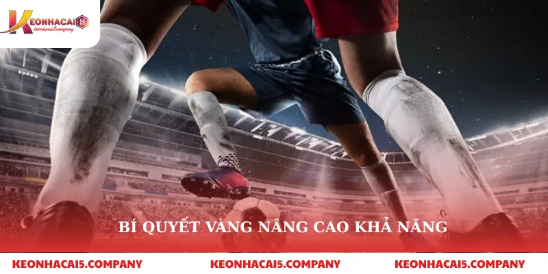 Bí quyết vàng nâng cao khả năng