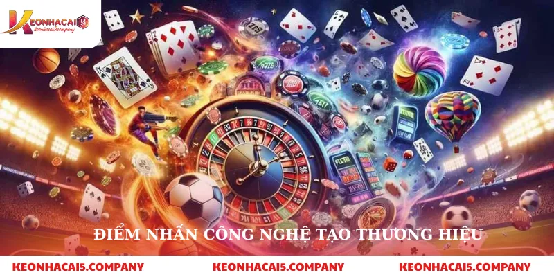 Điểm nhấn công nghệ tạo thương hiệu