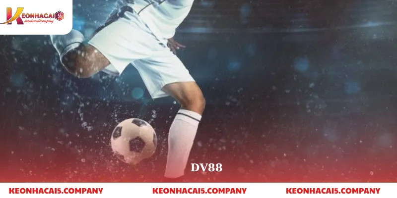 DV88 – Nhà cái uy tín hàng đầu | Cá cược thể thao & Casino trực tuyến 6 dv88