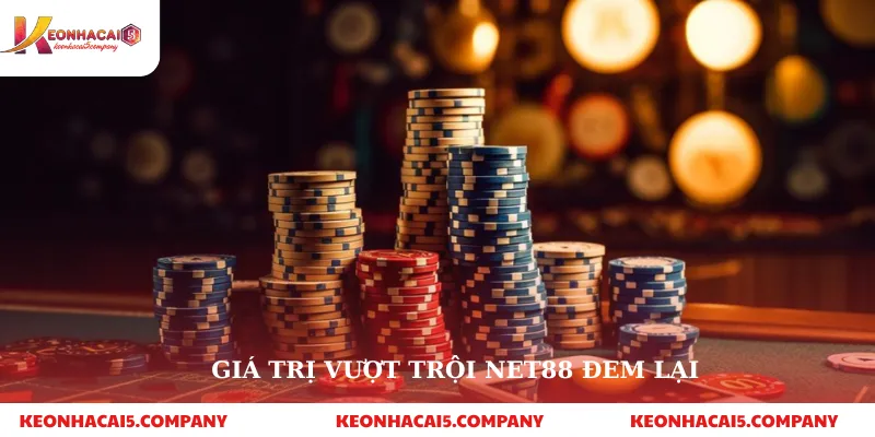 NET88 – Nhà cái uy tín hàng đầu Cá cược thể thao & casino trực tuyến 3 Giá trị vượt trội net88 đem lại