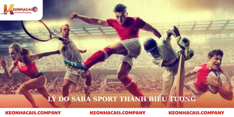 Lý do saba sport thành biểu tượng