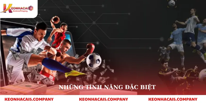 Những tính năng đặc biệt