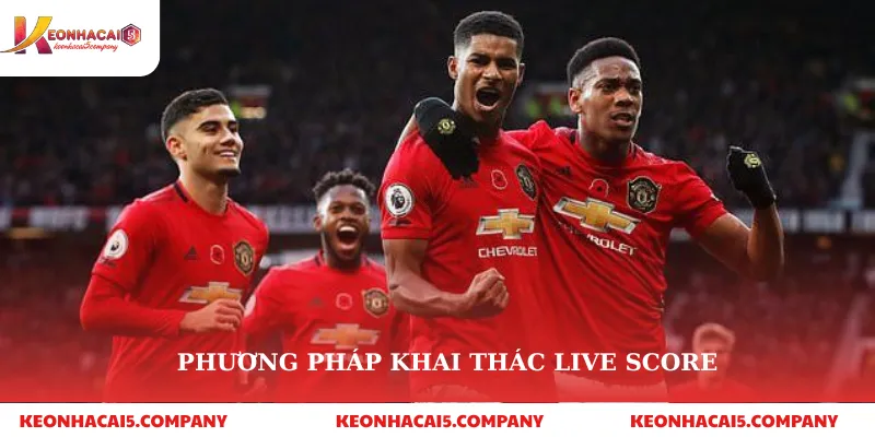 Live Score 3 Phương pháp khai thác live score