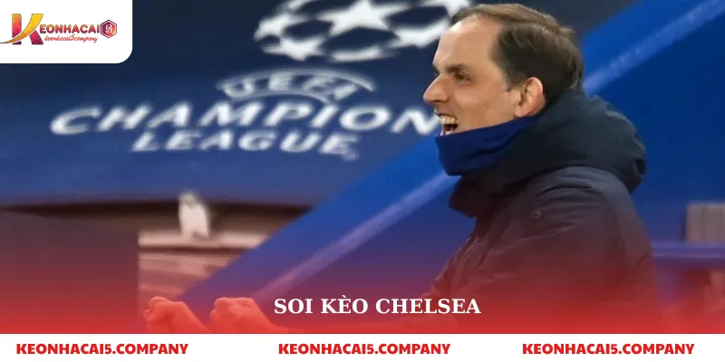 Soi kèo Chelsea